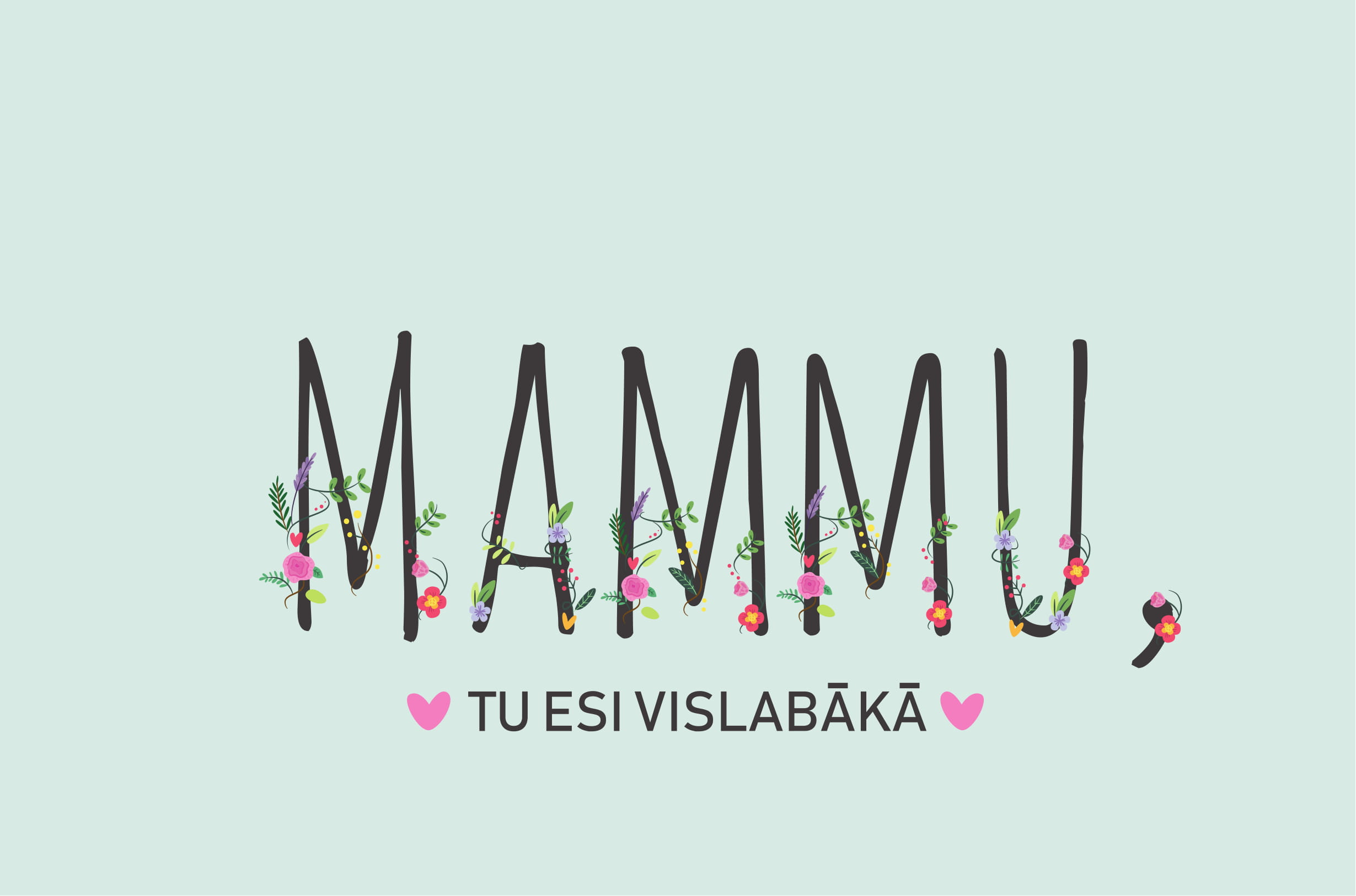 Mammu _tu esi vislabākā