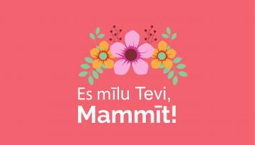 Es mīlu tevi mammīt_mātes diena